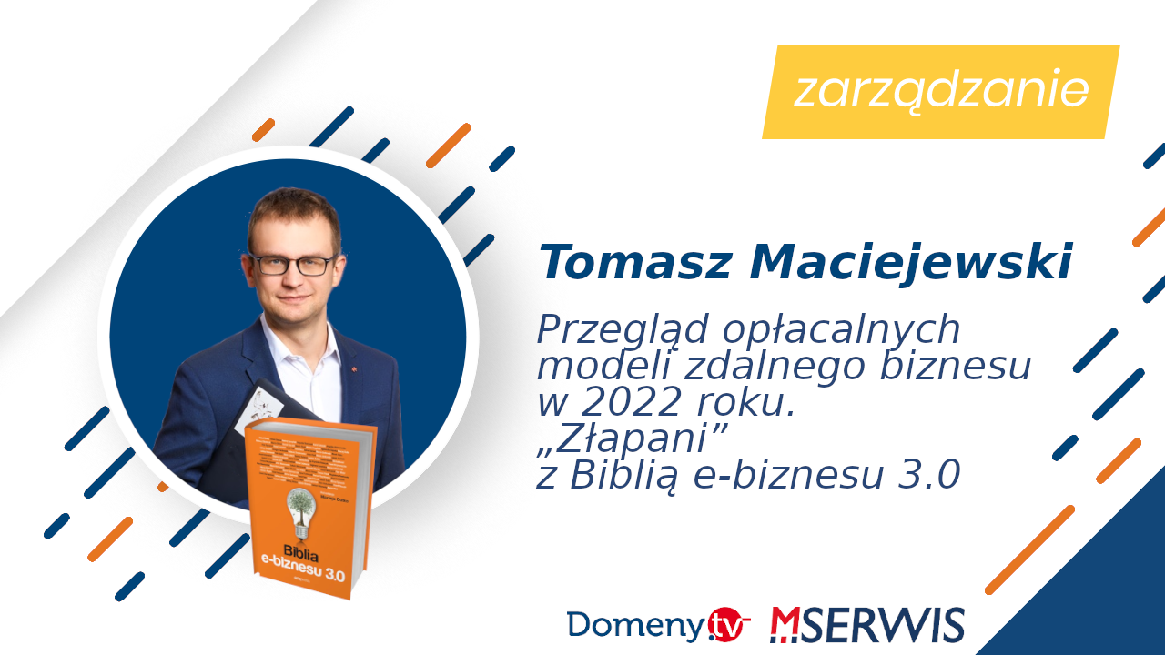 48 Przegląd opłacalnych modeli zdalnego biznesu w 2022 roku Tomasz Maciejewski
