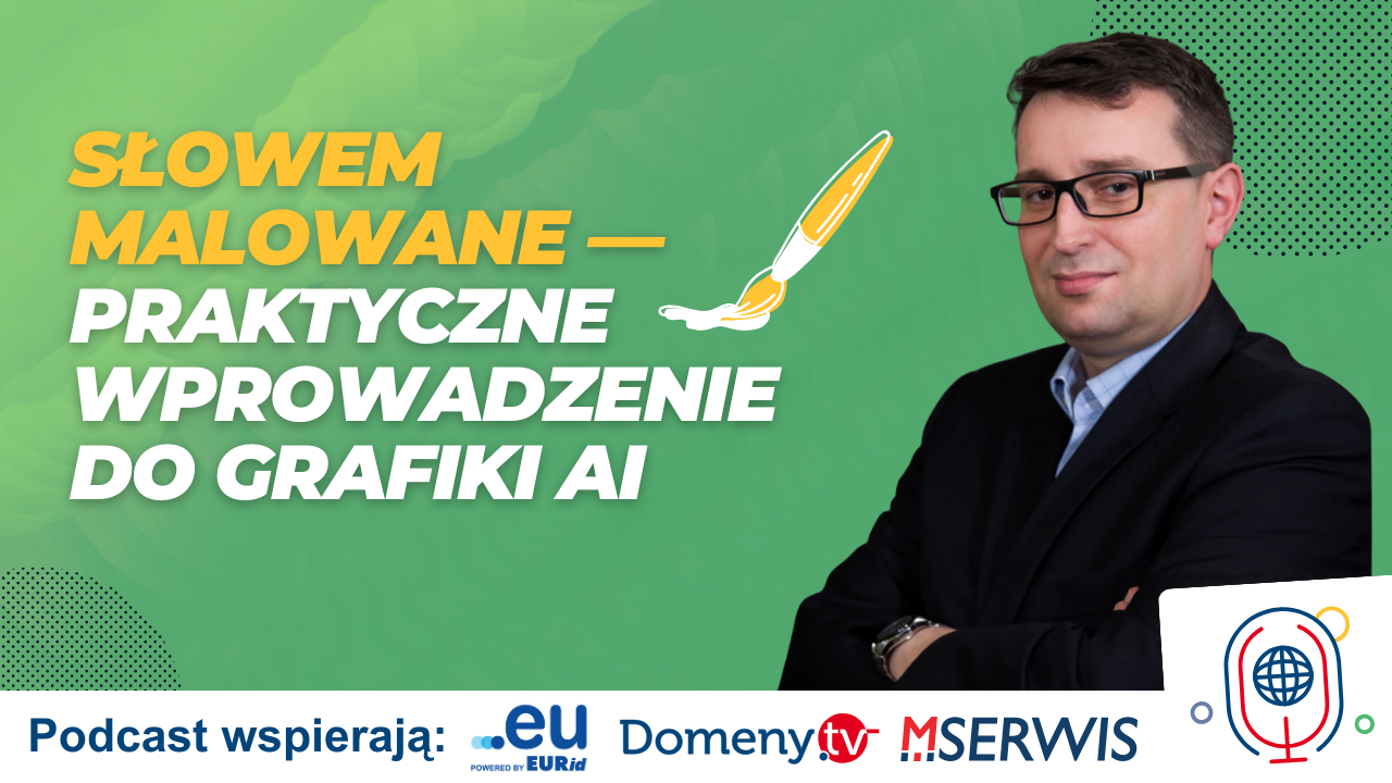 Słowem malowane — praktyczne wprowadzenie do grafiki AI Artur Janas