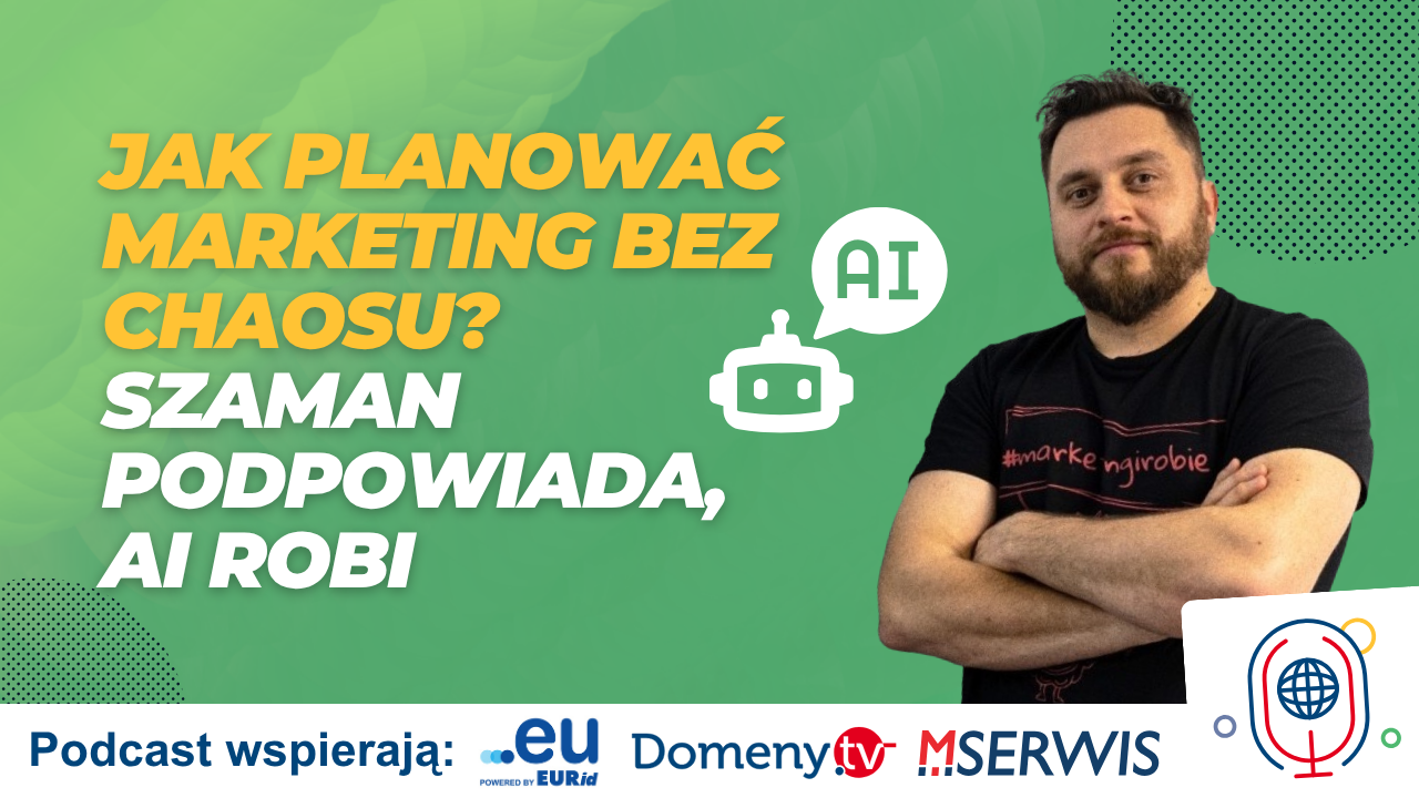 Jak planować marketing bez chaosu? Szaman podpowiada, AI robi